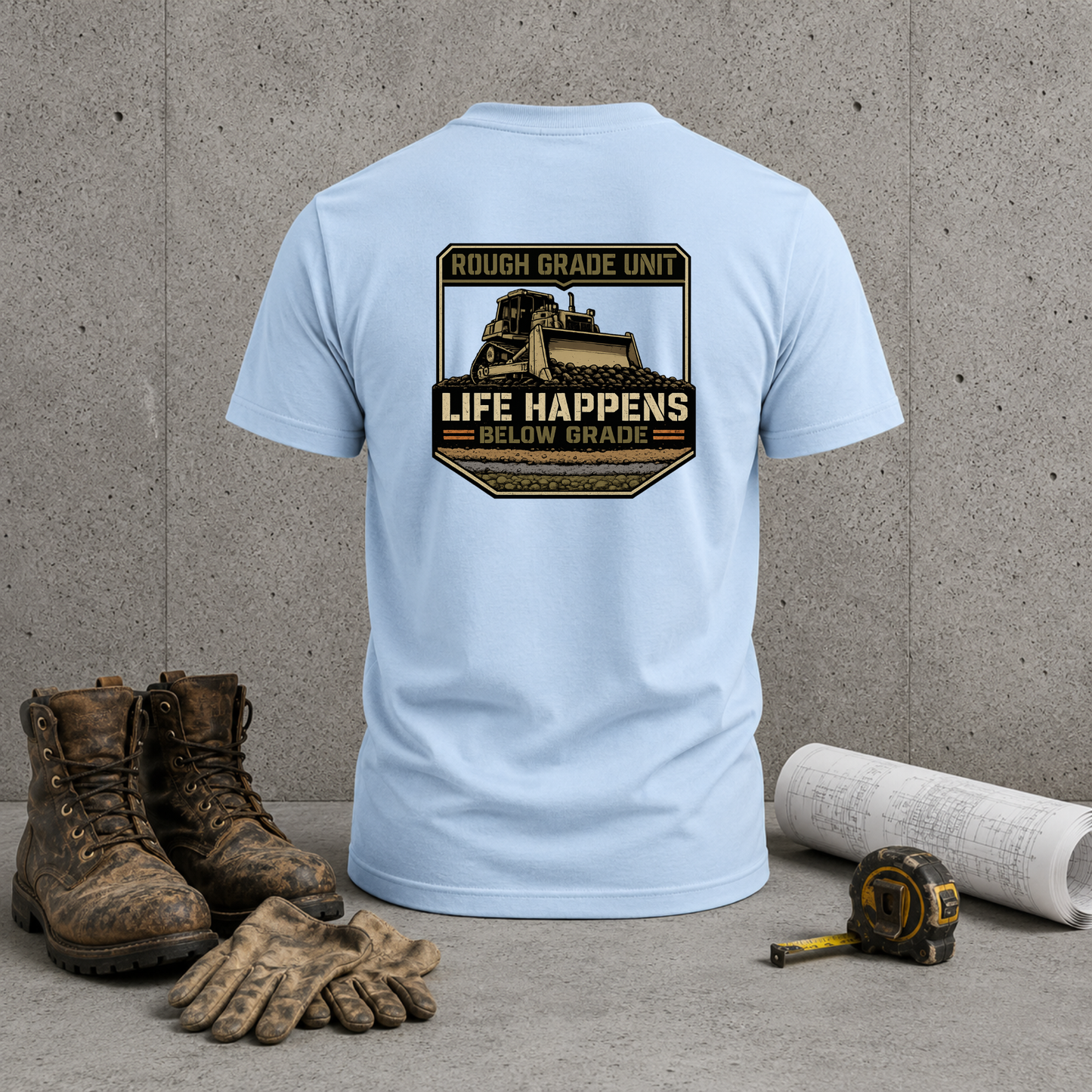 Rough Grade Unit Tee - Life Happens Below Grade