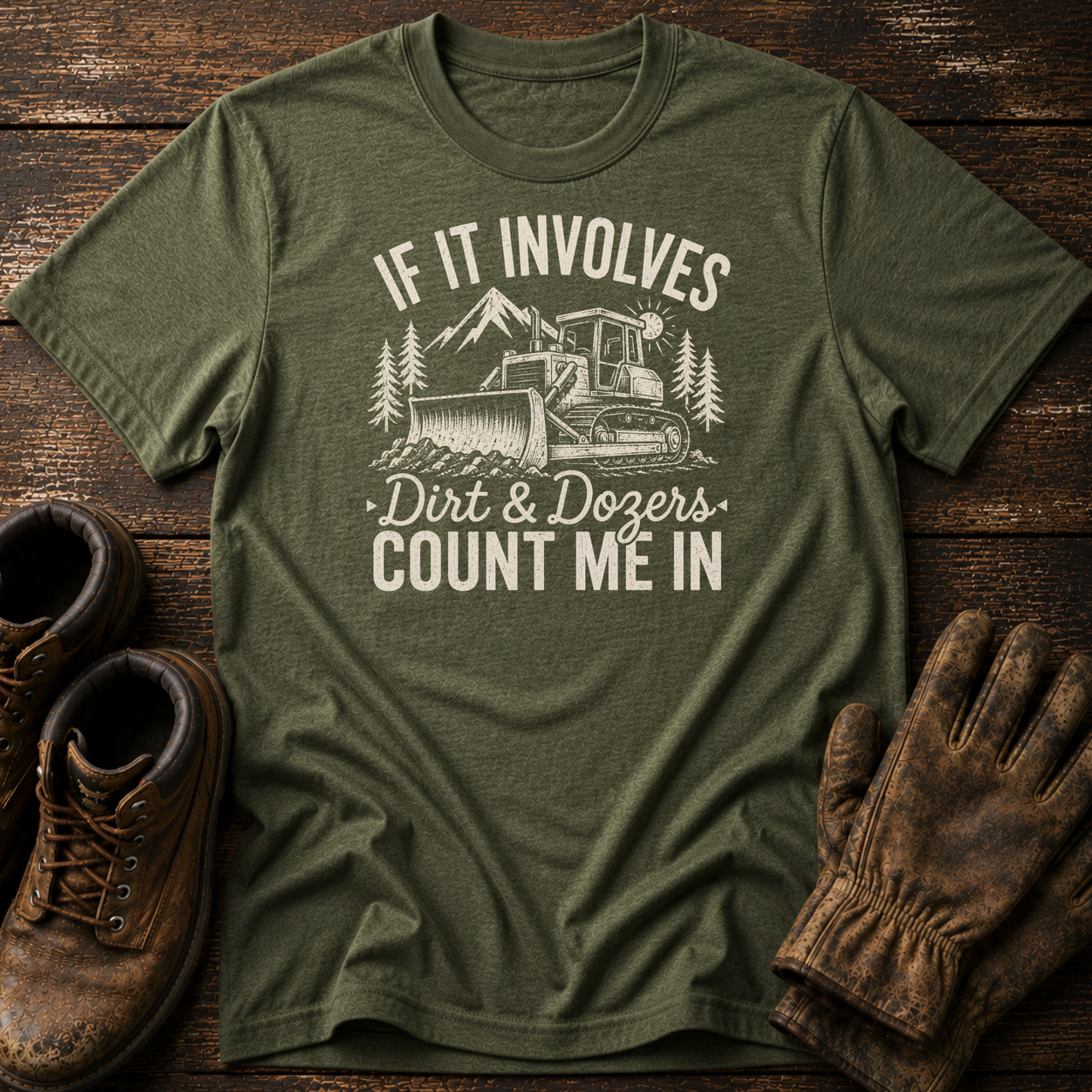 If It Involves Dirt & Dozers, Count Me In | Men's Construction T-Shirt