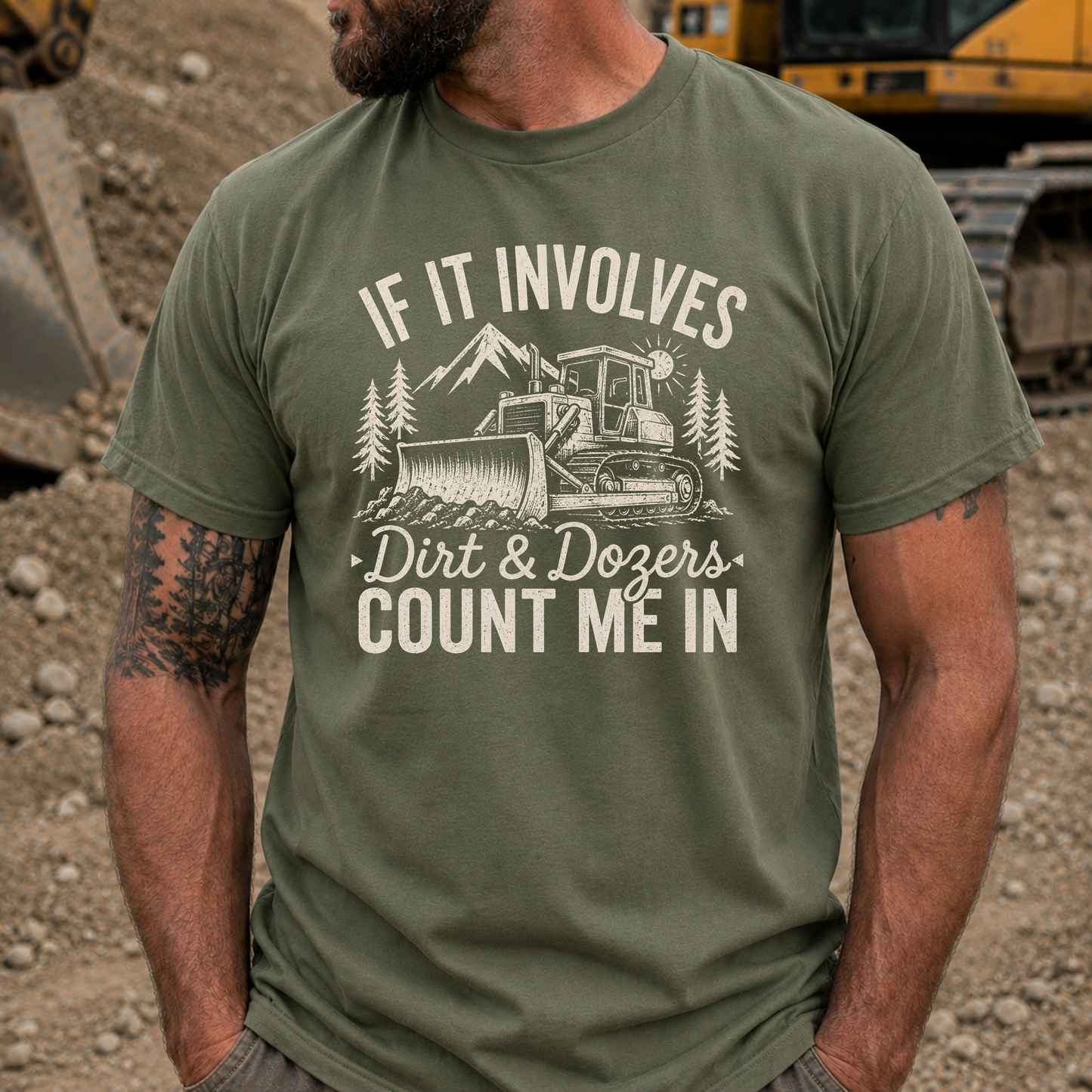 If It Involves Dirt & Dozers, Count Me In | Men's Construction T-Shirt