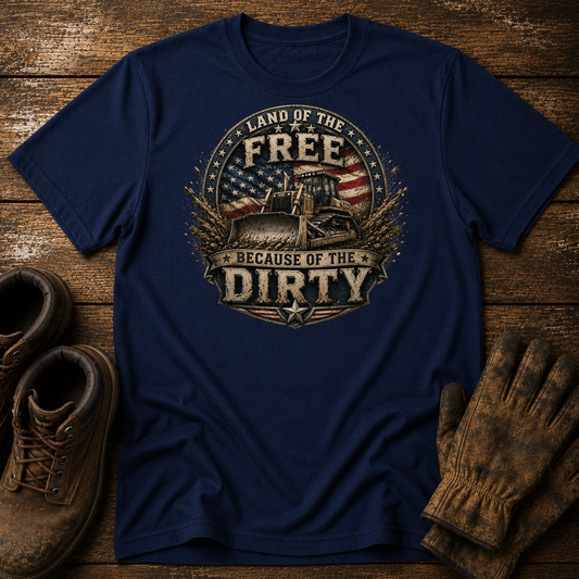 Land of the Free Because of the Dirty
